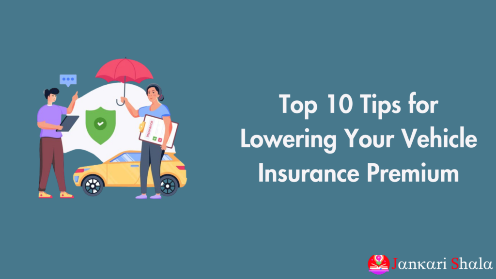 Top 10 Tips for Lowering Your Vehicle Insurance Premium