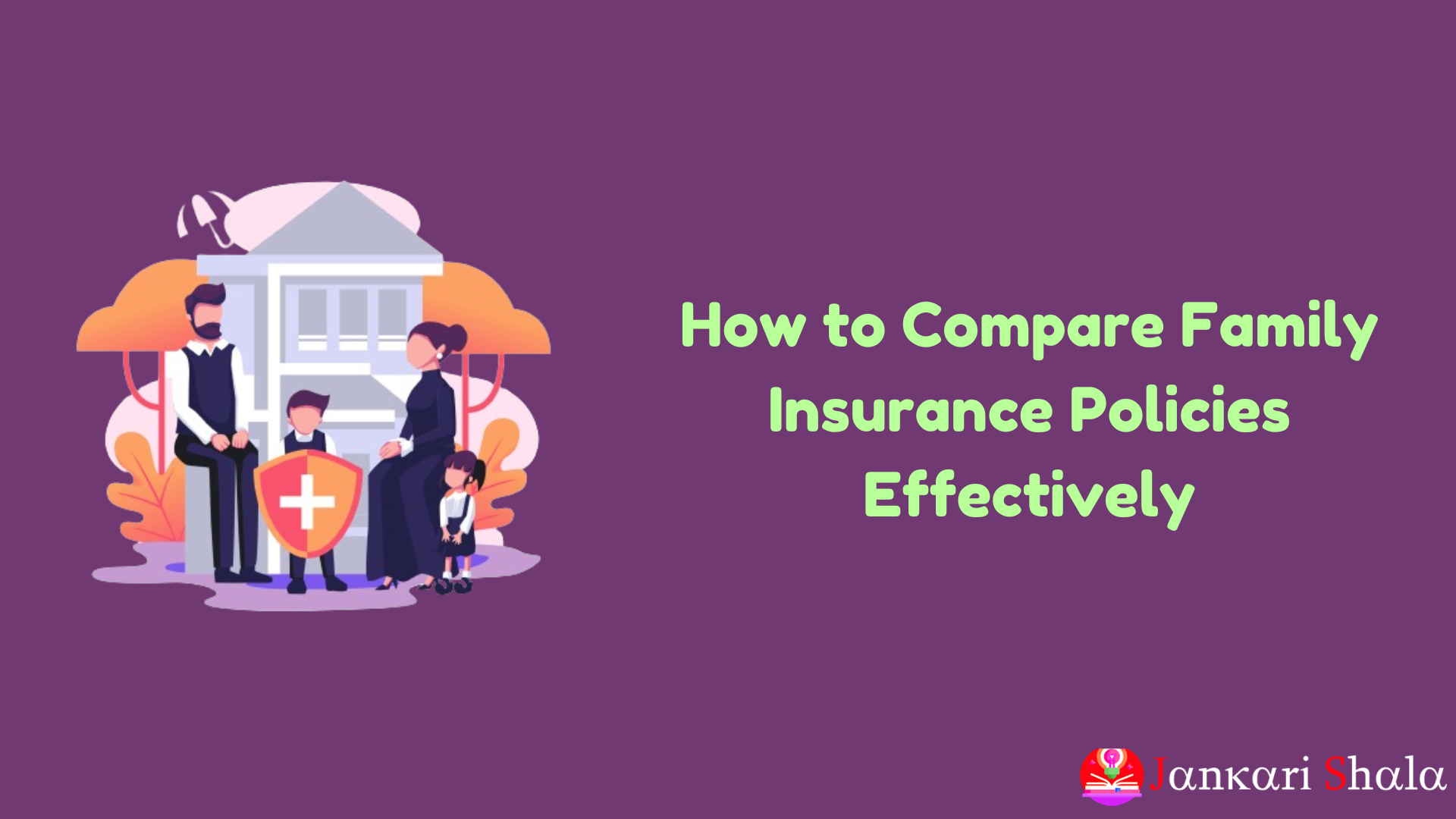 How to Compare Family Insurance Policies Effectively